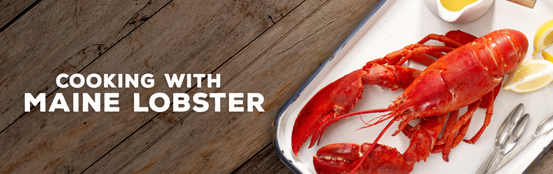 Your Guide to Cooking with Maine Lobster